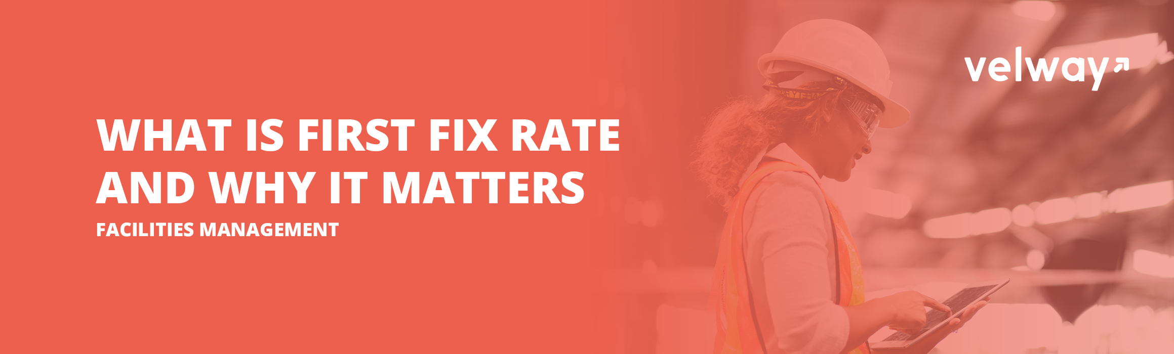 What Is First Fix Rate and Why It Matters in Facilities Management